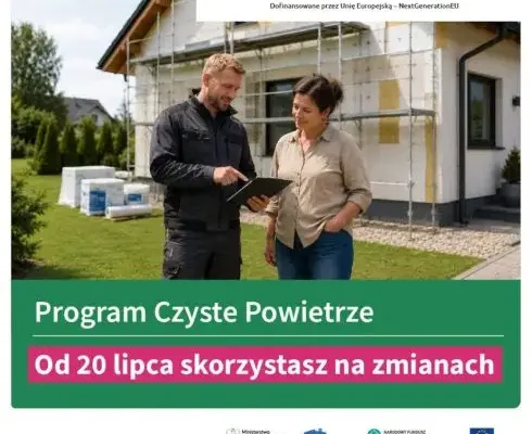Zmiany w programie „Czyste Powietrze” od 20 lipca 2026 r.